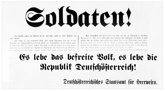 Soldaten! Die Waffen ruhen, der Frieden ist da Bekanntmachung des Deutschösterreichischen Staatsamtes für Heerwesen. 1918