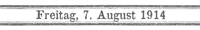 Schriftzug - 7. August 1914