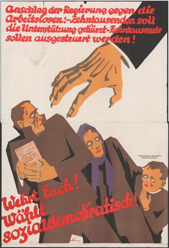 Plakat der Sozialdemokratischen Partei zur Landtagswahl und Gemeinderatswahl in Wien am 24. April 1932. Gestalter war der Gebrauchsgraphiker Viktor Theodor Slama (1890–1973). Plakattext: Anschlag der Regierung gegen die Arbeitslosen: Zehntausenden soll die Unterstützung gekürzt – Zehntausende sollen ausgesteuert werden! Wehrt Euch! Wählt sozialdemokratisch! Eine knochrige riesige Hand greift nach einer sich fürchtenden Familie.